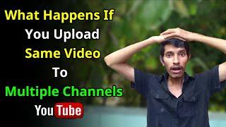 Can You Upload The Same Video to Multiple YouTube Channels