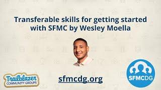 Transferable skills for getting started with SFMC by Wesley Moella