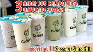 3 RESEP JUS KELAPA MUDA VIRAL | IDE JUALAN MINUMAN KEKINIAN| Coconut milkshake