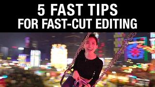 5 Fast Tips for Fast-Cut Editing