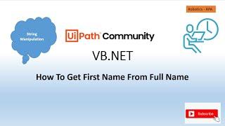 VB.NET || How To Get First Name From Full Name Using UiPath  ||