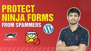 How To Protect Ninja Forms From Spammers | WordPress Tutorial