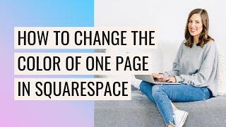 How to Change the Background Color of a Single Page in Squarespace (Brine Template)