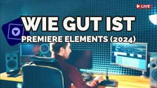 Das ist Premiere Elements 2024: Neue Features & Mein Eindruck! #live