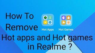 How to remove hot apps and hot games from realme C2?