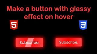 Make a Button with Glassy-Shiny Effect on Hover | HTML & CSS Tutorial