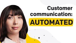 How to automate your customer communication?