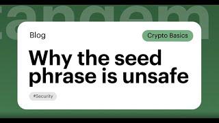 Why the seed phrase is unsafe? / Tangem Wallet