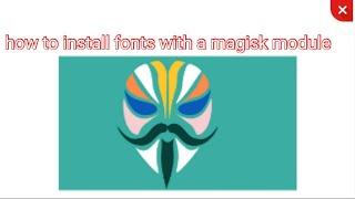 how to install fonts with a magisk module