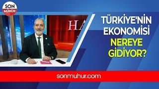 Türkiye'nin Ekonomisi Nereye Gidiyor?