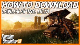 HOW TO INSTALL THE LANSCAPING BETA PATCH! | Farming Simulator 19