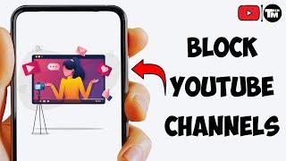 How to Block YouTube Channels | Hide YouTube Channel