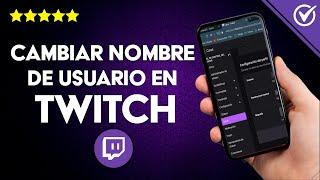 Cómo Cambiar el Nombre de Usuario en Twitch Fácilmente