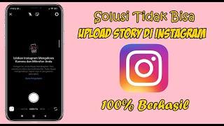 Cara Mengatasi Tidak Bisa Upload Story Instagram Terbaru 2024