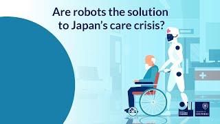 Are robots the solution to Japan’s care crisis?