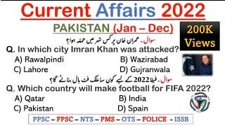 Top 100 Pakistan Current Affairs of Complete Year Jan-Dec 2022 | ppsc, fpsc, nts, etea, pts, pms etc