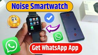 Noise smart watch me whatsapp kaise chalaye | How to install whatsapp in noise icon buzz smartwatch