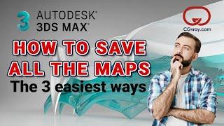 Easily Collect & Archive Assets - 3 Simple Ways to Save Your Project - 3DSMAX