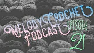 MelodyCrochet Podcast Episode 21 - Full Granny Stitch Mode!