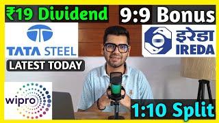 Tata Steel Latest  IREDA • Wipro Ltd • Stocks Declared High Dividend, Bonus & Split With Ex Date's