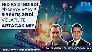 Makro Chat-e | FED Faizi 25 BP İndirdi. Piyasaya Acayip Bir Satış Geldi, Volatilite Artacak mı?