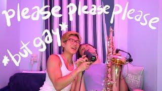 if "Please Please Please" was written by gay kids | aeden alvarez