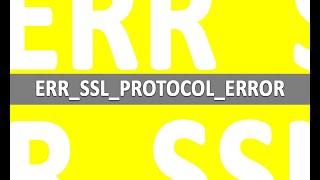 SOLVED | How to Fix "ERR SSL PROTOCOL ERROR"