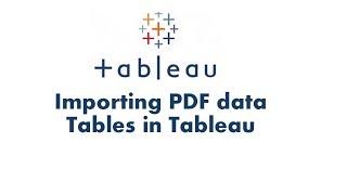 Tableau Tutorial 6 | Connecting Tableau with a PDF | Importing PDF document tables in Tableau