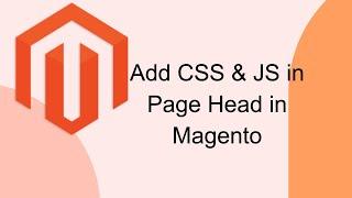 Add CSS and Javascript in Page Head in Magento 2