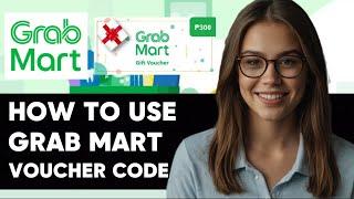 HOW TO USE GRAB MART VOUCHER CODE NEW UPDATED 2024 GUIDE!