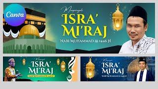 TERBARU 2025‼️ Tutorial Desan BANNER ISRA' MI'RAJ di CANVA