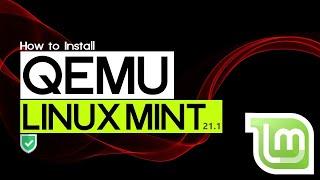 How to Install Qemu on Linux Mint 21.1 Vera | KVM on Linux | KVM Linux Mint 21.1 Qemu Installation