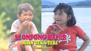 SI OMPONG BAPER MAIN TEKA-TEKI|| BOCAH KORSLET