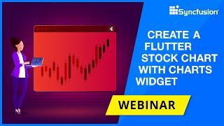 Create a Flutter Stock Chart with Charts Widget [Webinar]