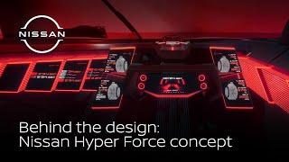 Behind the design: The Nissan Hyper Force concept | Nissan