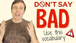 STOP SAYING BAD  Use these 46 words & phrases instead
