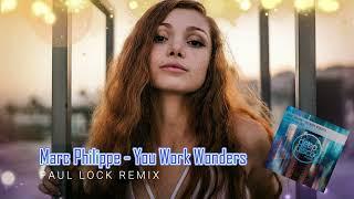 Marc Philippe - You Work Wonders (Paul Lock Remix)