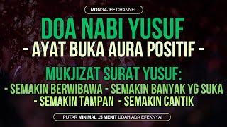 DOA NABI YUSUF! AYAT BUKA AURA AGAR SEMAKIN BERWIBAWA & BANYAK YANG SUKA