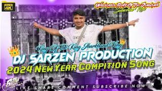 KING OF THE KING JHARKHAND KING - DJ SARZEN PRODUCTION 2024 NEW YEAR COMPITION SONG.