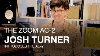 The Zoom AC-2 Acoustic Creator: Josh Turner