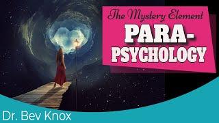 (TME-2) The Mystery Element & Parapsychology