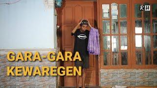 RH RAMADHAN #13 | GARA-GARA KEWAREGEN