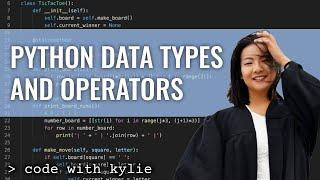 Explaining Python Data Types and Operators | Learning Python for Beginners | Code with Kylie #2