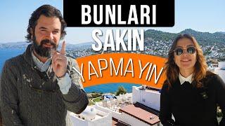 Bodrum'da Ev Alırken ve Satarken Bunları Yap-MA-yın !