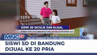Hilang 3 Minggu, Siswi SD di Bandung Ternyata Dijual Lewat Aplikasi Kencan  - LIS 21/12