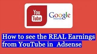 How to see the real earnings from Youtube in Adsense