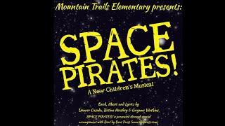 Mountain Trails Elementary Presents Space Pirates!   -    March 24th, 2022