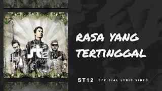 ST12 - Rasa Yang Tertinggal | Official Lyric Video