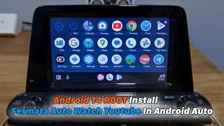 Android 14 ROOT - Install Fermata Auto 1.9.9 Watch Youtube In Android Auto