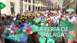 Andalucía de Fiesta | La Feria de Málaga, una fiesta abierta, cosmopolita e internacional